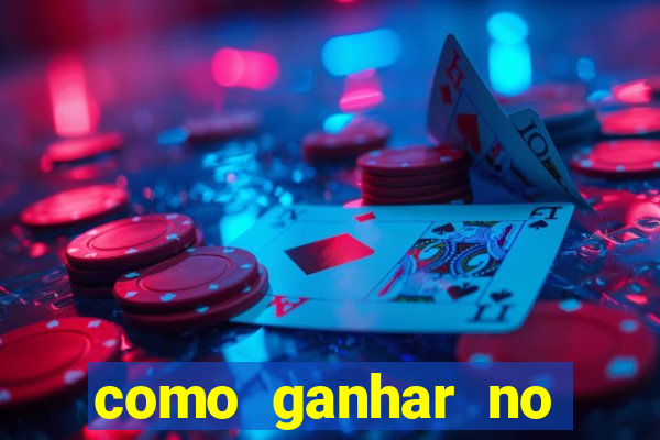 como ganhar no tigrinho estrategia